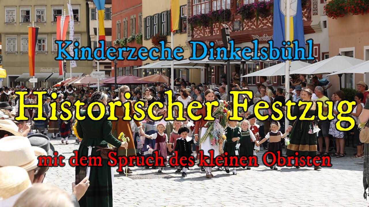 Kinderzeche Dinkelsbühl 2022 Historischer Festzug m. Spruch des Kleinen Obristen u. „Schallet heute“