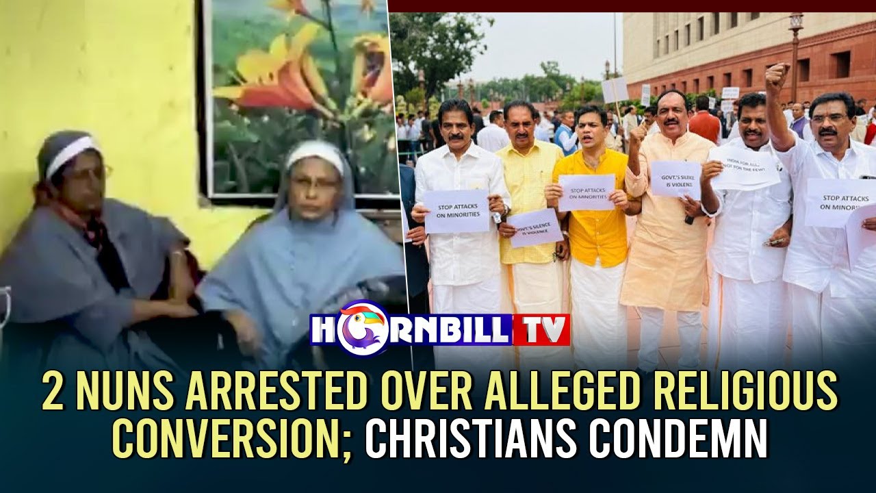 2 NUNS ARRESTED OVER ALLEGED RELIGIOUS CONVERSION; CHRISTIANS CONDEMN