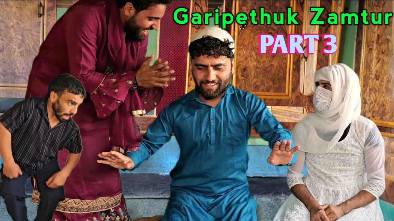 Garipethuk Zamtur | Part 3 | Kashmiri drama