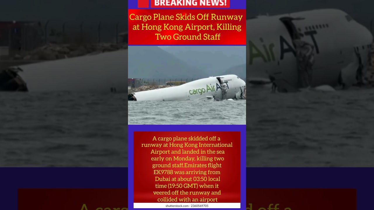 Cargo Plane Skids Off Runway at Hong Kong Airport Killing Two Ground Staff&lrm;