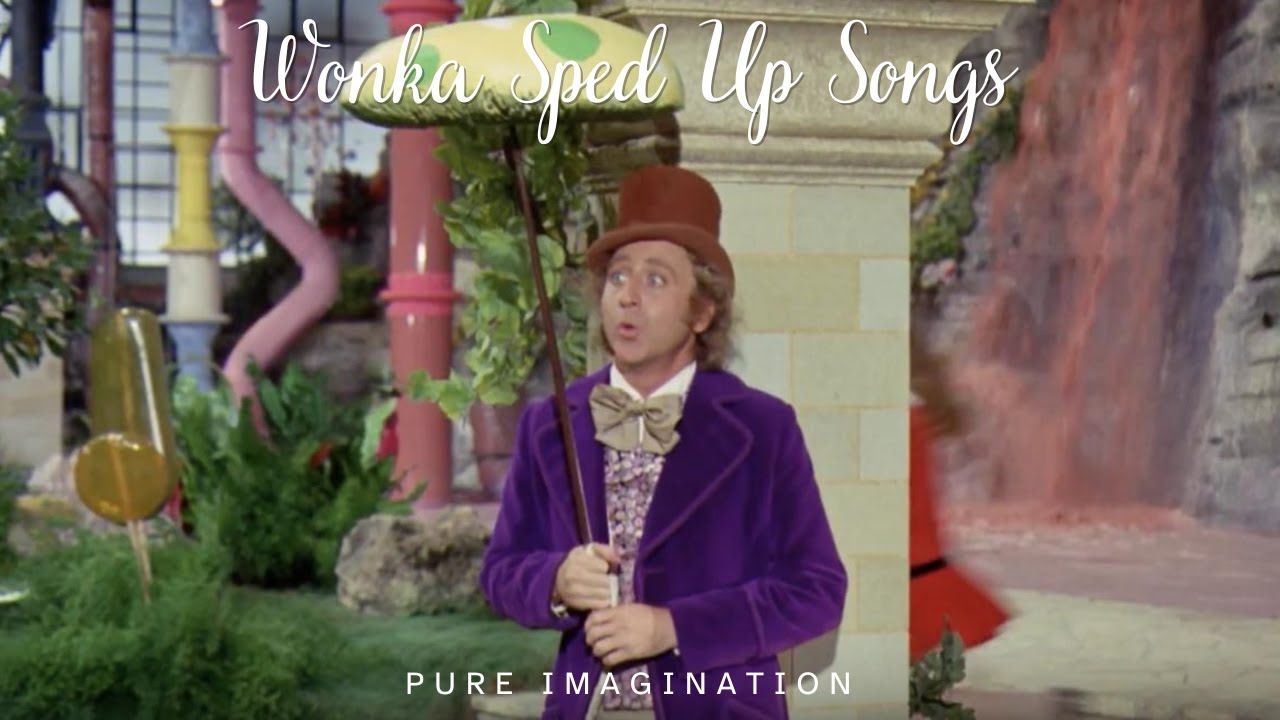 Pure Imagination Sped Up Willy Wonka and the Chocolate Factory TikTok Audio