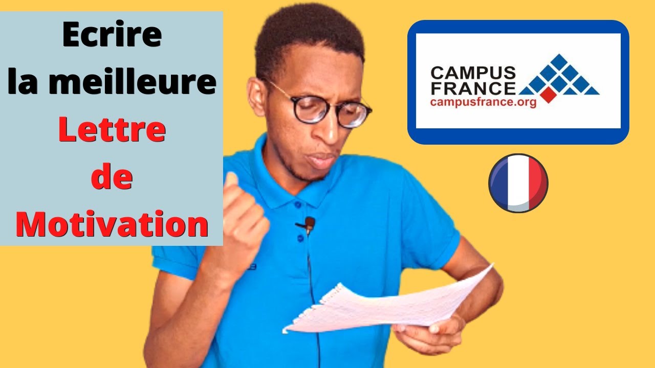 Campus France : comment écrire la meilleure lettre de motivation ? Avoir une admission