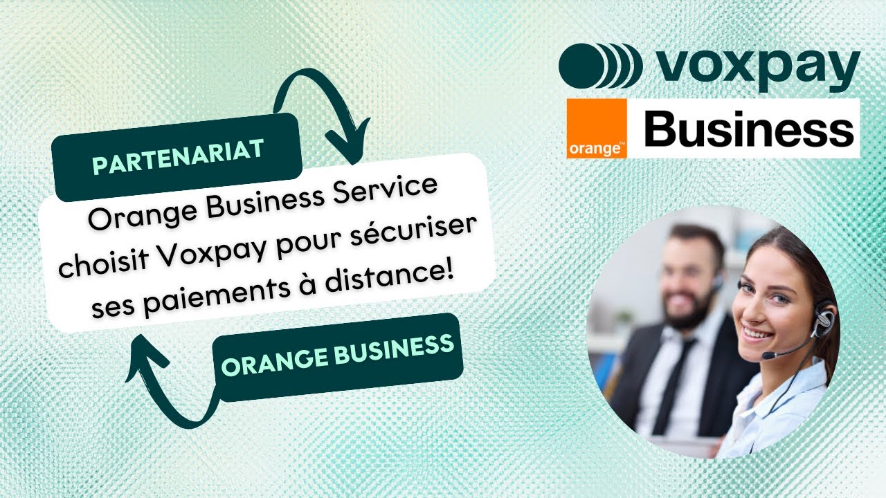 Voxpay x Orange Business Services: OBS has chosen Voxpay to secure remote payments!