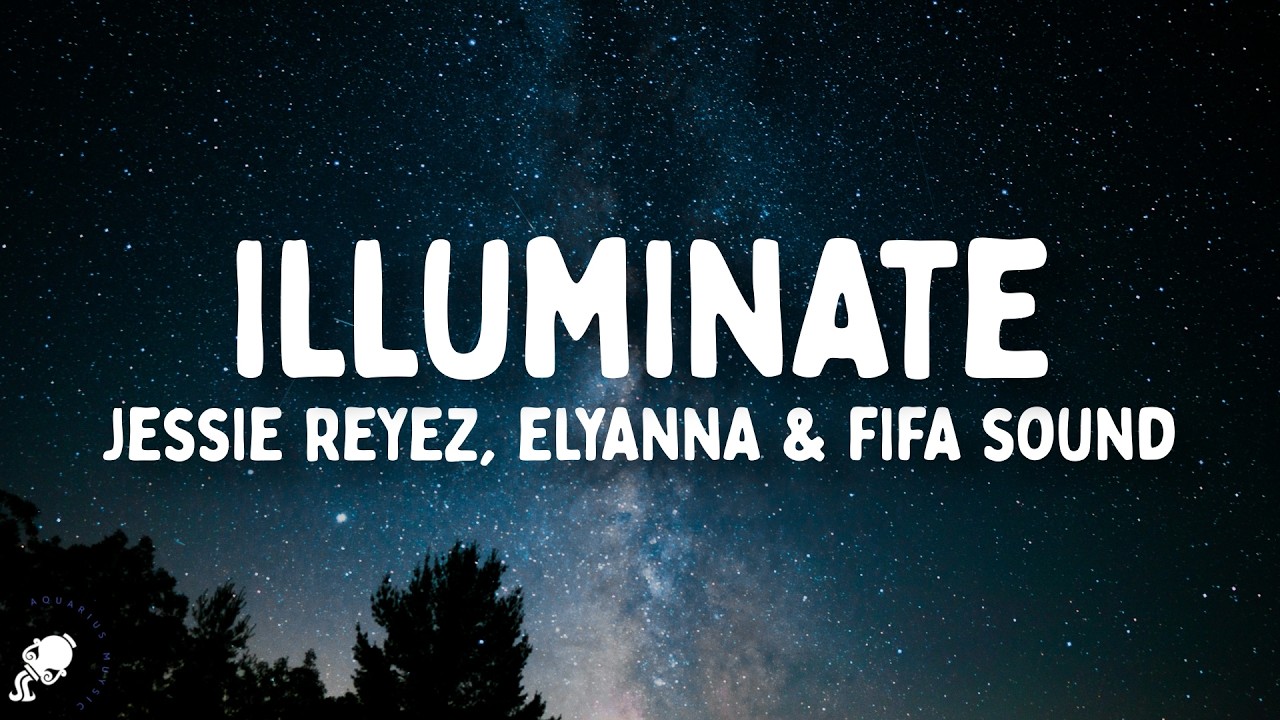 Jessie Reyez, Elyanna - Illuminate (Lyrics)