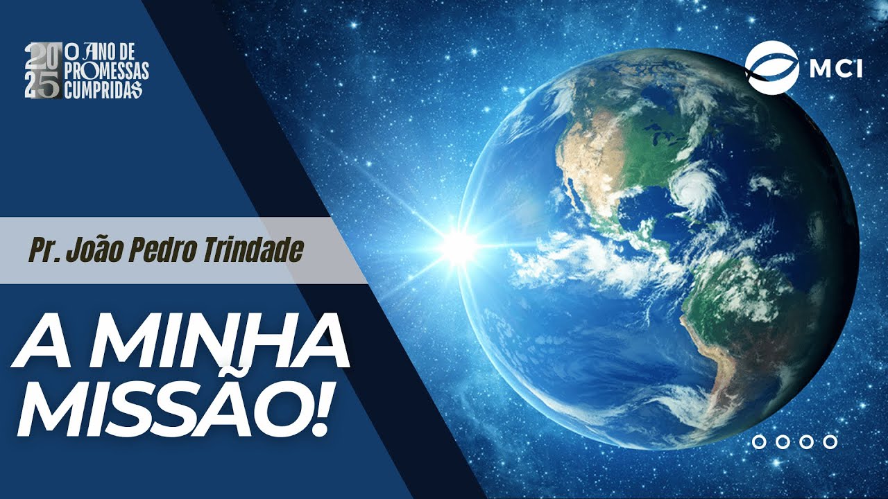 A minha Missão - Pr. João Pedro Trindade
