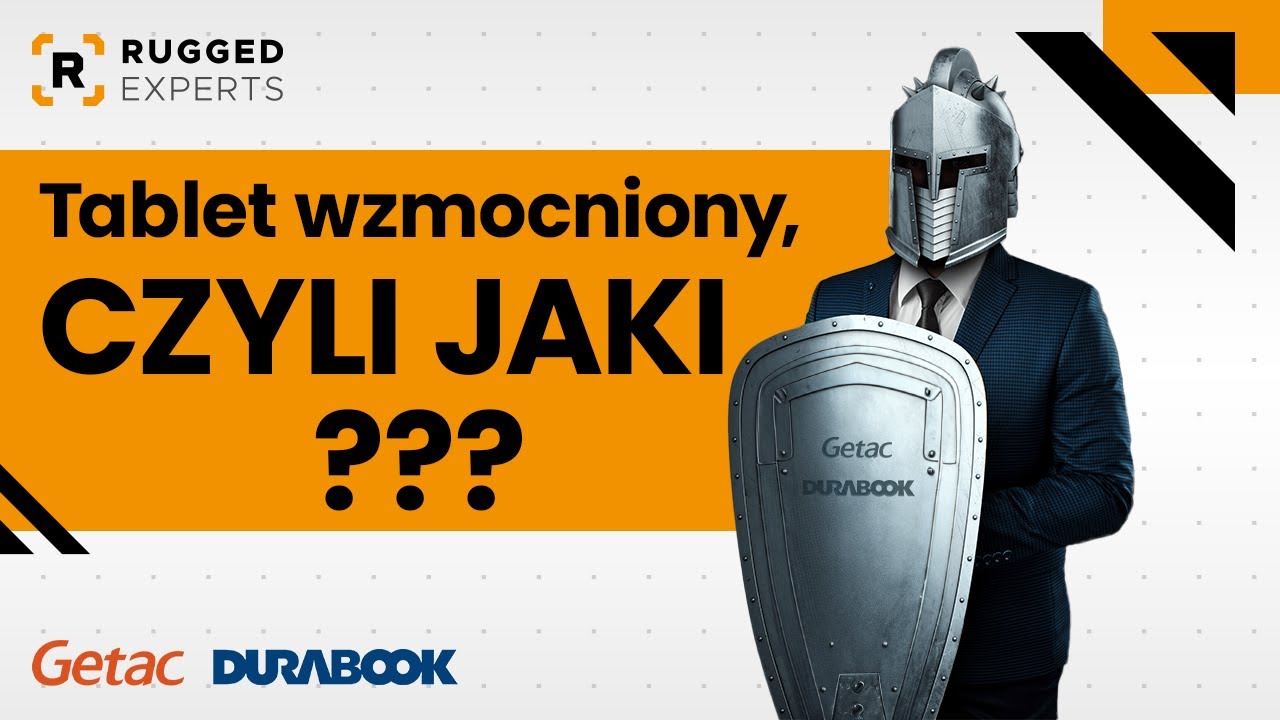 Tablet wzmocniony, czyli jaki?