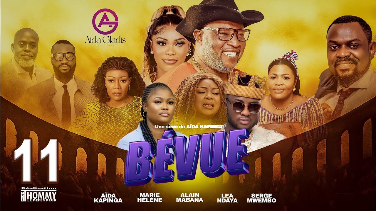 Bevue: nouveau film congolais Ep 11  fin production aida gladis officiel octobre 2025@  fin