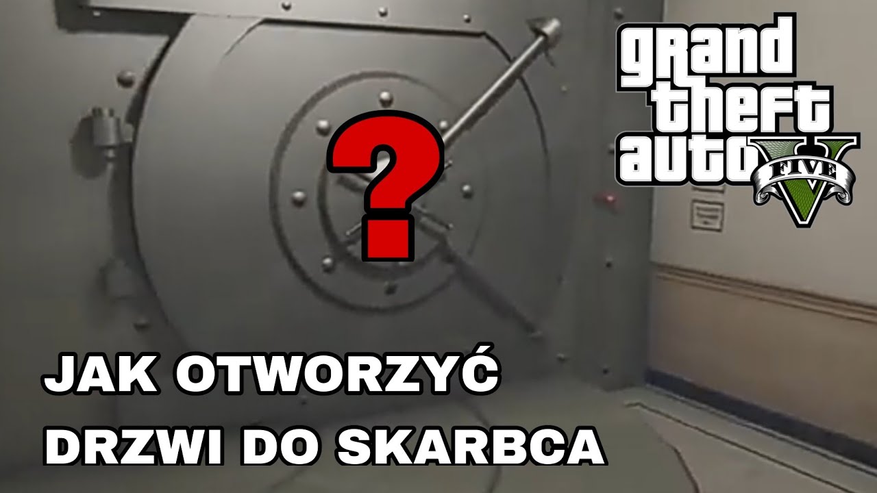 Jak otworzyć drzwi do skarbca w banku | Grand Theft Auto 5