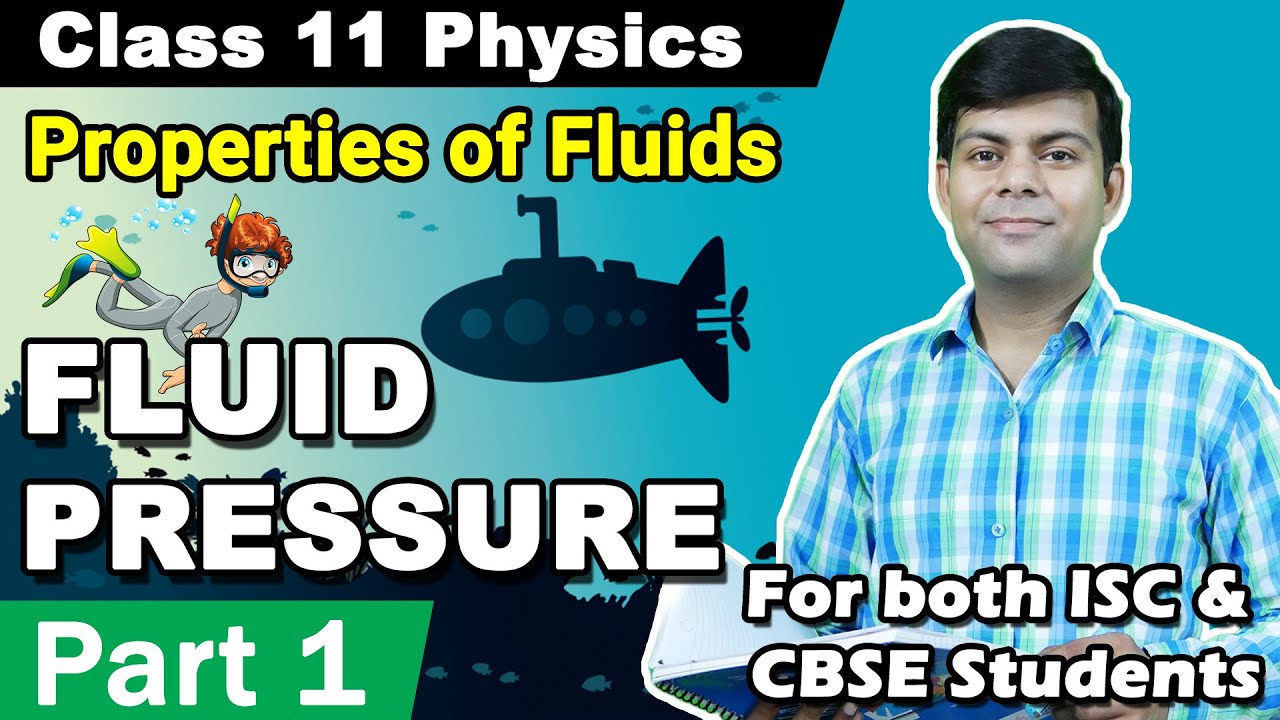 Mechanical Properties of Fluids : (Part 1) Fluid Pressure | Class 11 Physics ISC, CBSE, NCERT