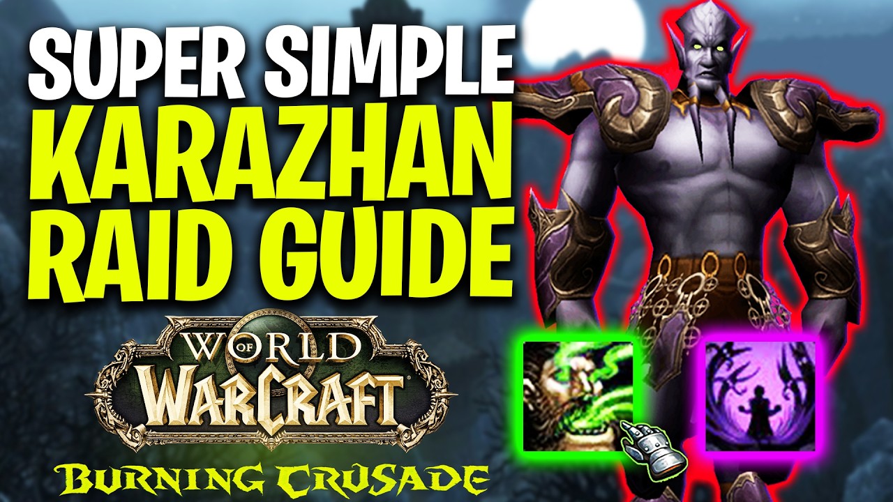 Super Simple Karazhan Raid Guide For TBC Classic Anniversary