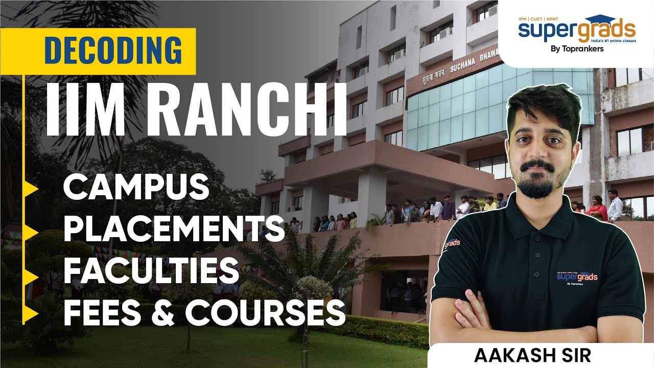 All About IIM Ranchi | IIM Ranchi Admission process, Eligibility Criteria & Courses | SuperGrads