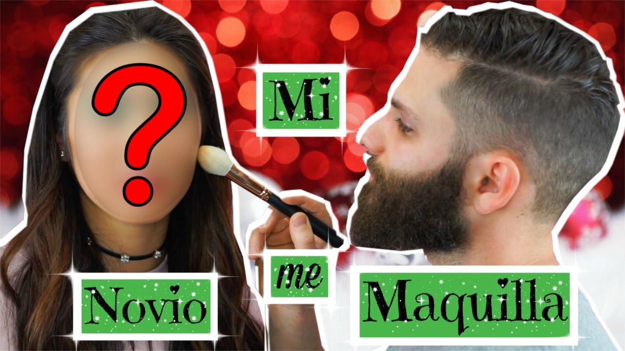 RETO - MI NOVIO ME MAQUILLA!!