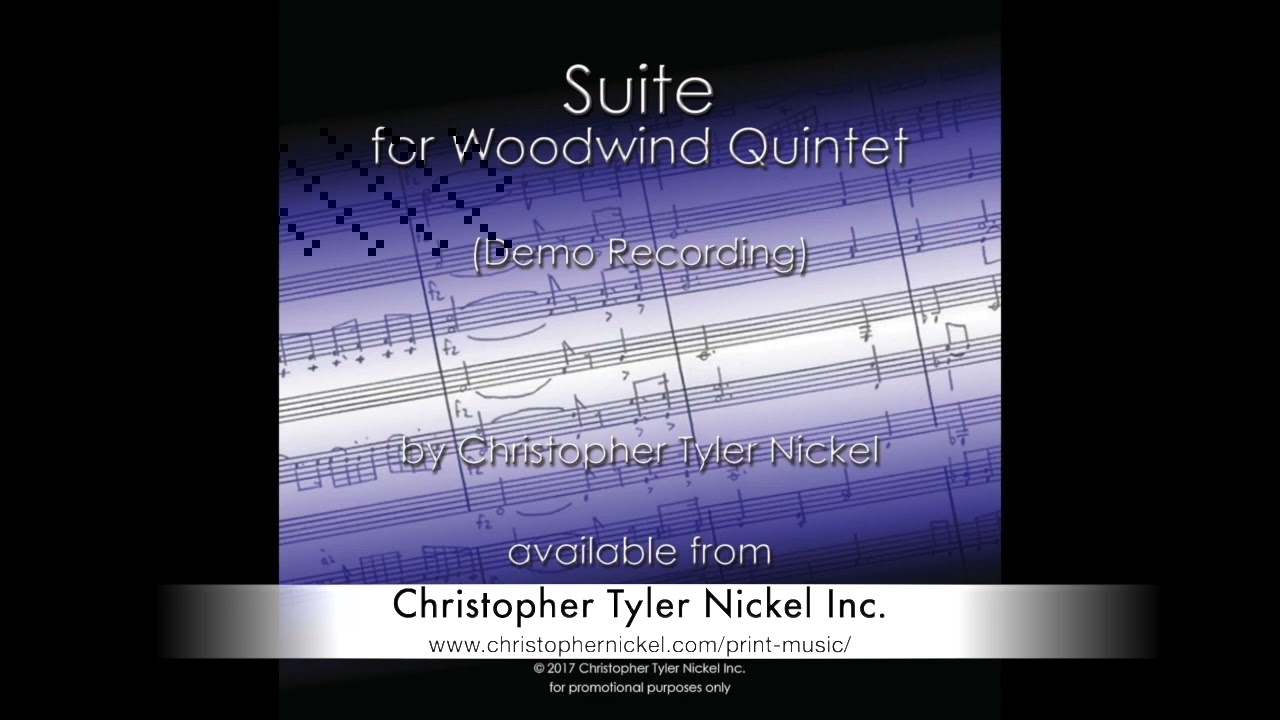 Suite for Woodwind Quintet by Christopher Tyler Nickel