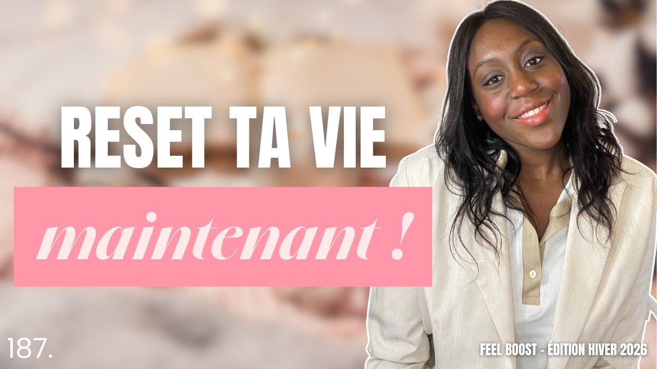 Reset de vie: 5 choses à simplifier pour te sentir mieux maintenant