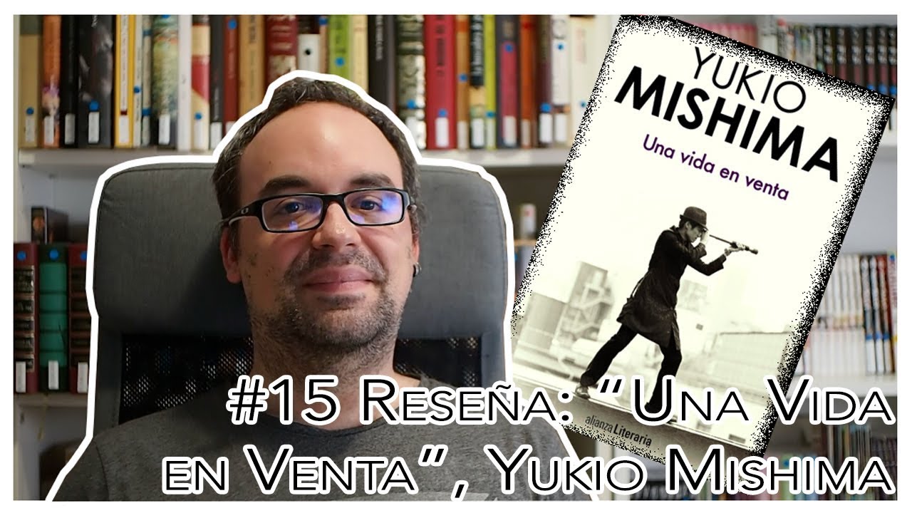 Reseña Una Vida en Venta, de Yukio Mishima