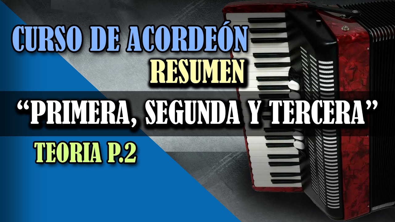Primera, Segunda y Tercera en Acordeon de teclas [Resumen] Curso Acordeon de Teclas