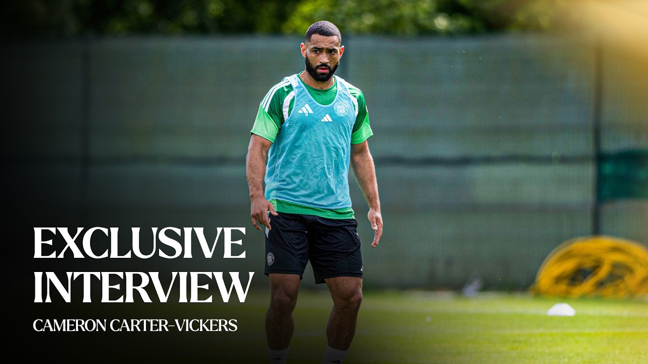 Exclusive Interview | Cameron Carter-Vickers (07/07/26)
