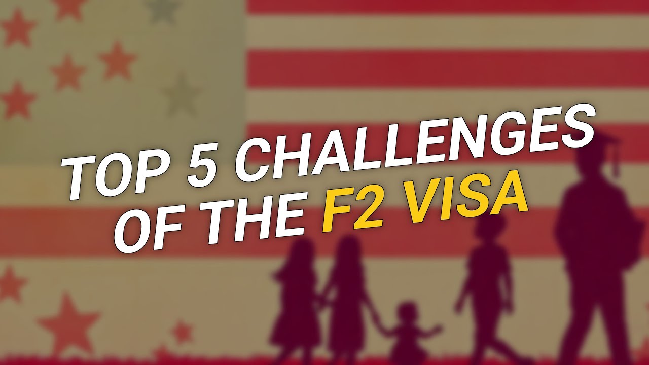 TOP 5 Challenges of the F2 Visa & Solutions 👨&zwj;👩&zwj;👧