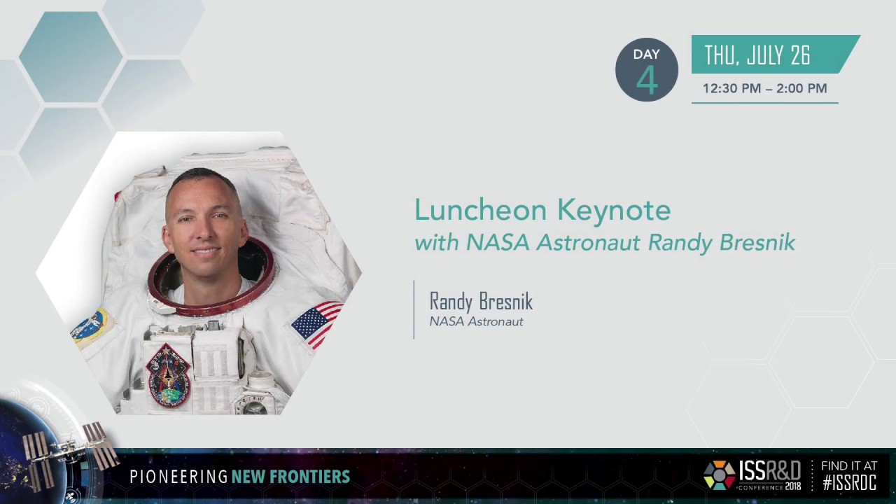 ISSRDC 2018: Luncheon Keynote with NASA Astronaut Randy Bresnik