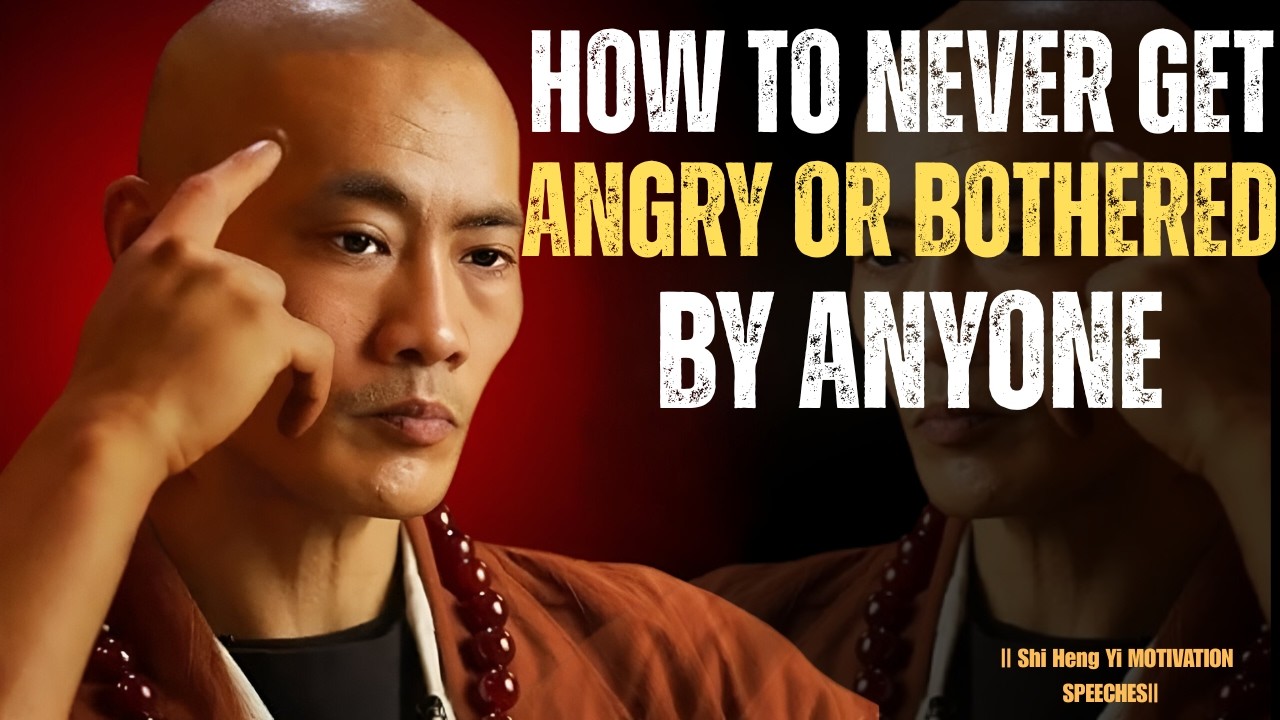 HOW TO NEVER GET ANGRY OR BOTHERED BY ANYONE | MASTER YOUR EMOTIONS – SHE HANG YI