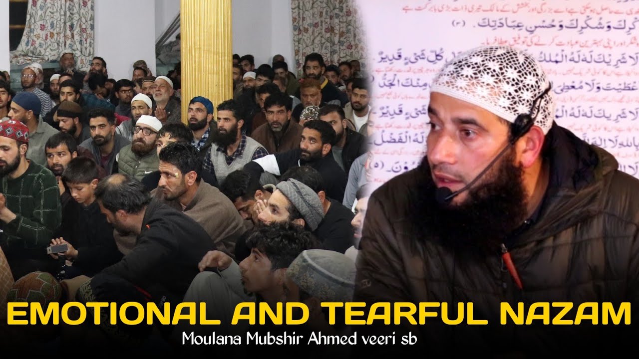 Emotional And Tearful Nazam• Moulana Mubshir Ahmed Veeri Sb #feel_the_islam 