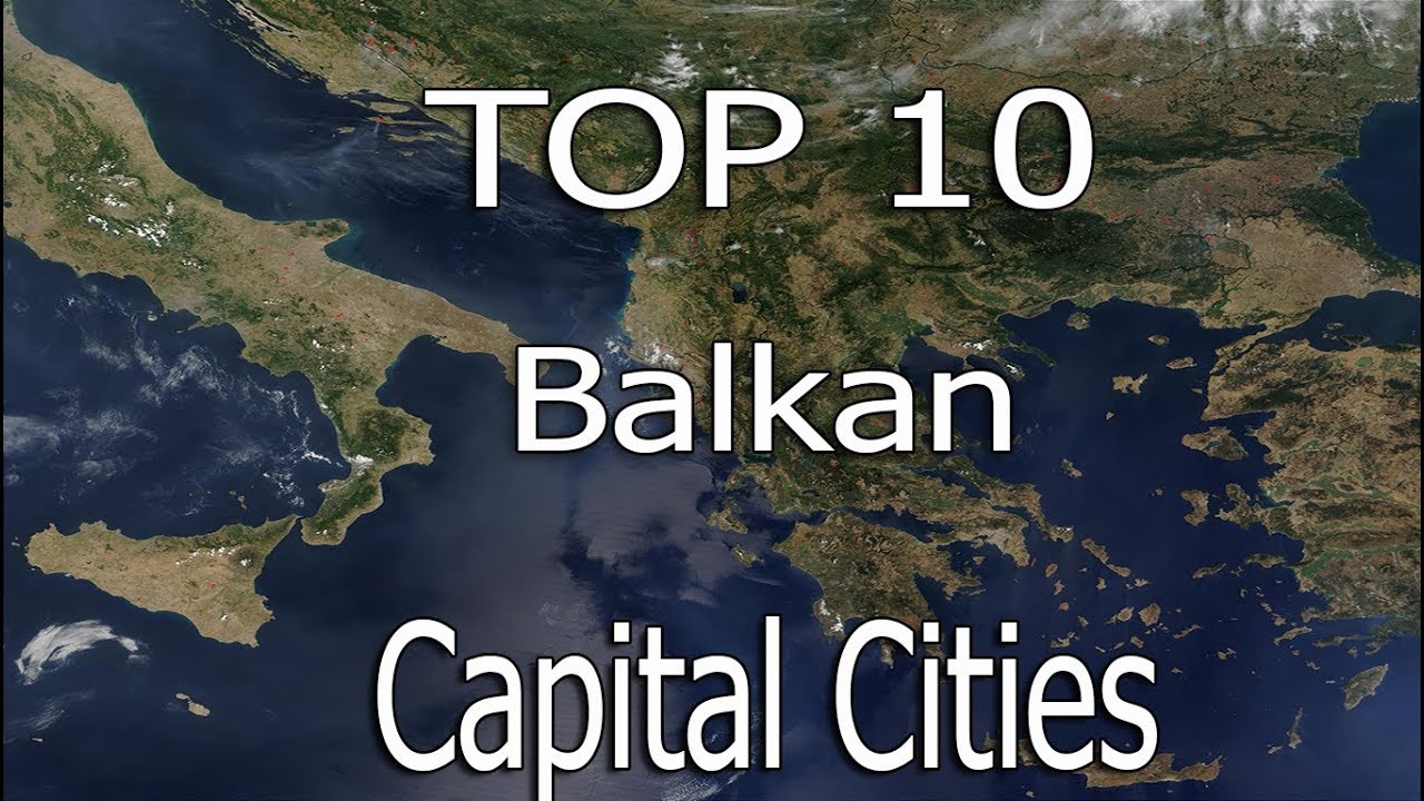 Top 10 - Balkan Capital Cities[2017]