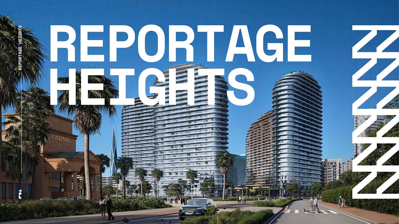 REPORTAGE HEIGHTS | Signature Animation for Baku’s Next Iconic Development
