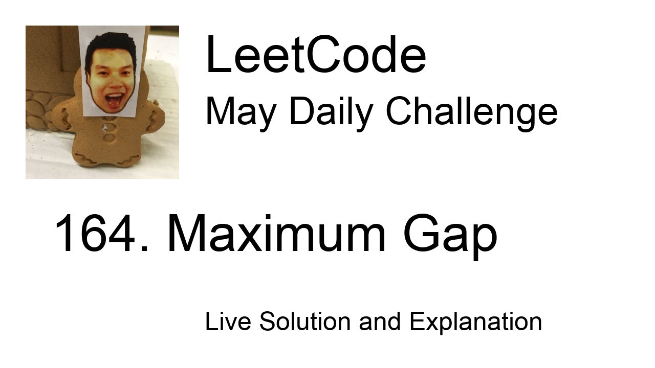 Daily Leetcode #425: May 30, 2021 - 164. Maximum Gap