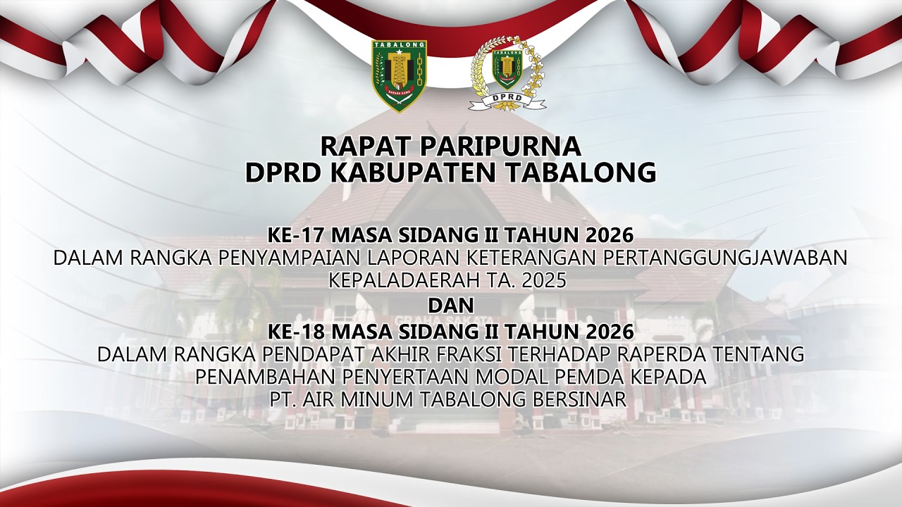 (LIVE) Rapat Paripurna DPRD Tabalong Ke 17 & Ke 18 Masa Sidang II Tahun 2026