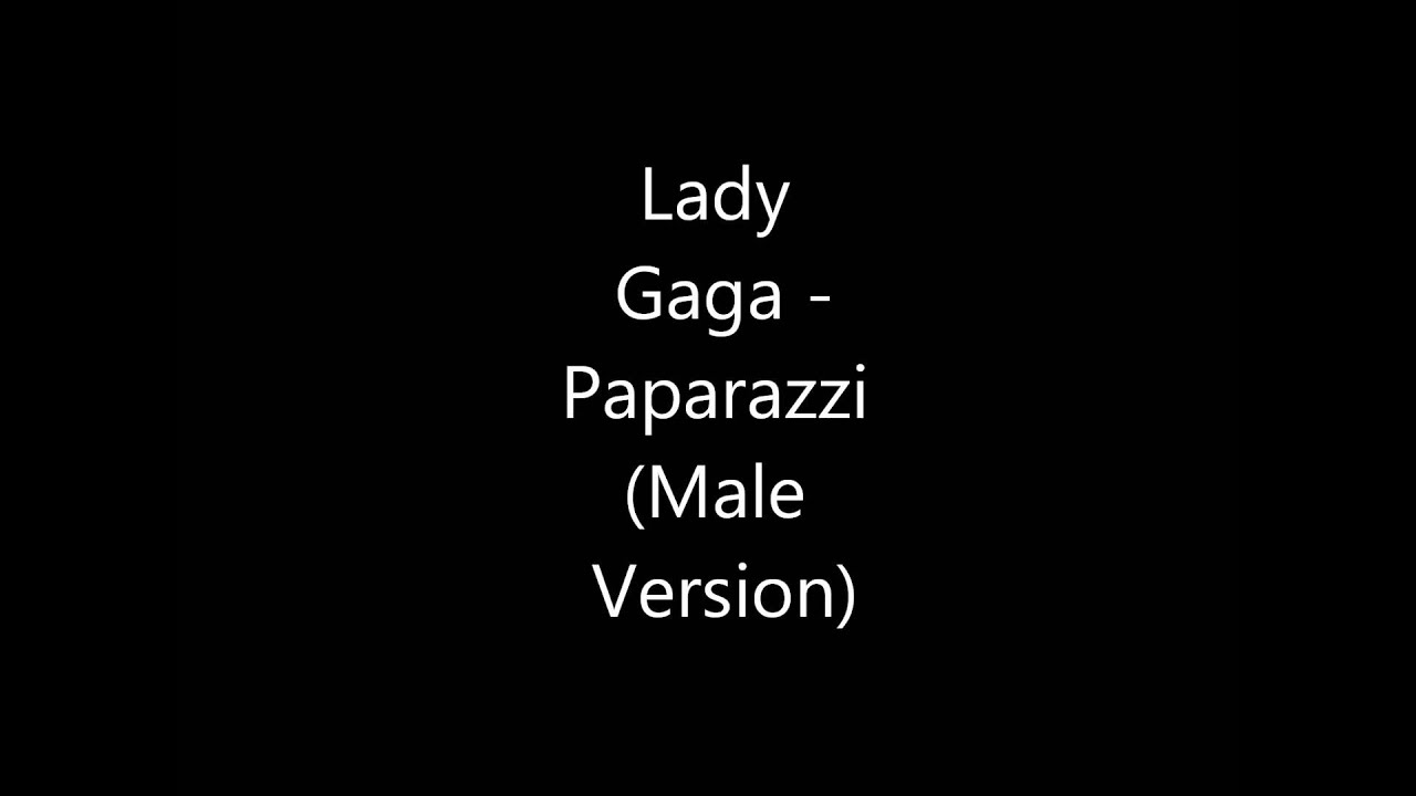 Lady Gaga - Paparazzi (Male Version)