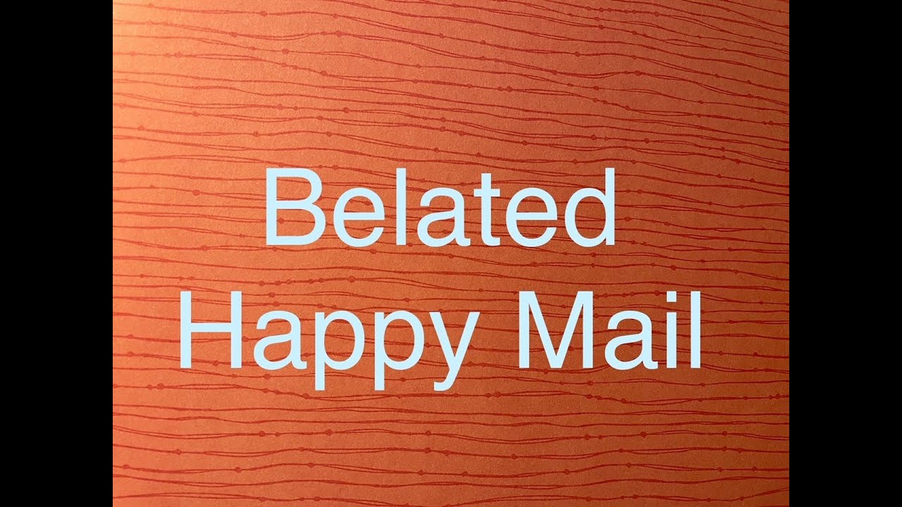 Belated Happy Mail 
