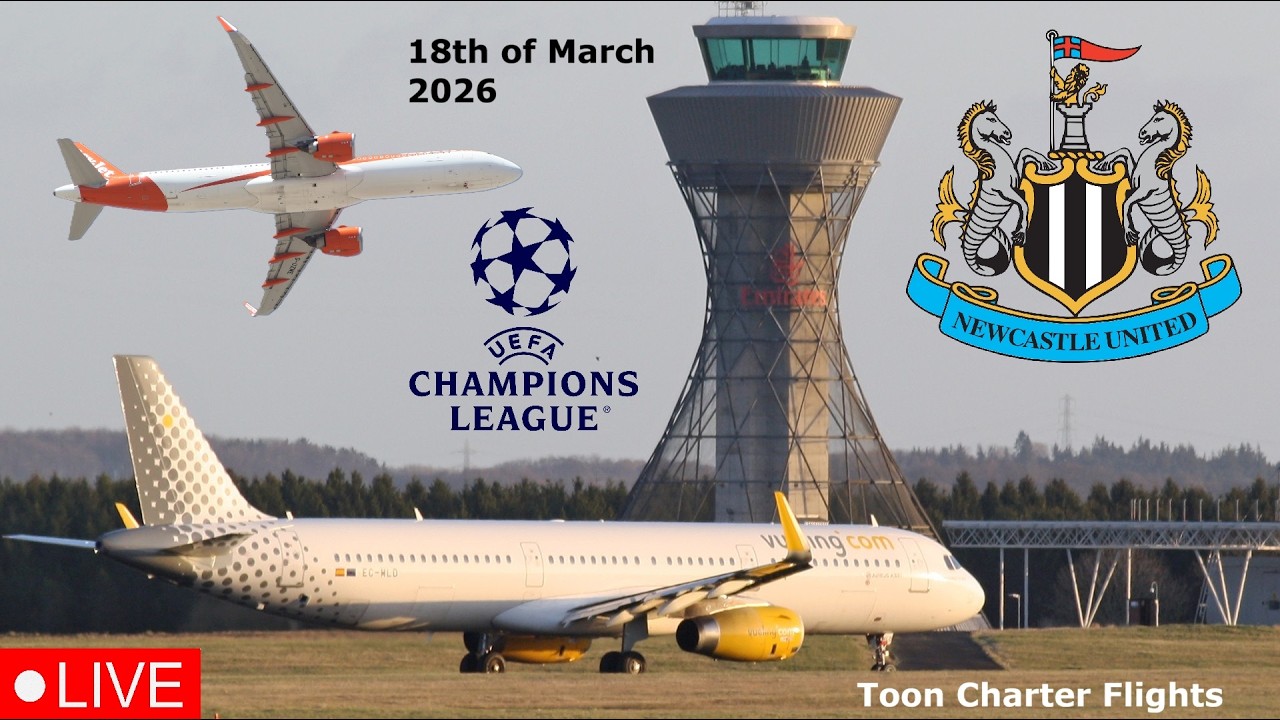 🔴LIVE Champions League Charters!! At Newcastle International Airport 18th March 2026