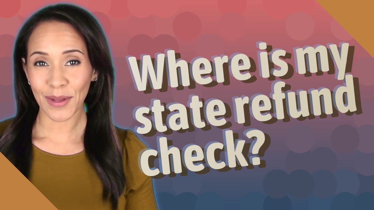 Where is my state refund check?