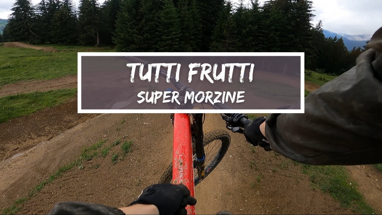 DH - MTB / Piste complète : TUTTI FRUTTI / Super Morzine bike park / 2021