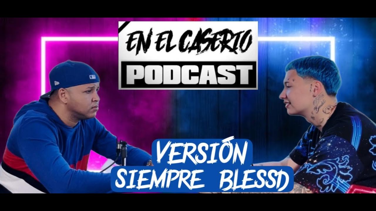 EN EL CASERIO PODCAST #71 🇨🇴🇵🇷 VERSION SIEMPRE @Blessd ✖️ @BennyBenni