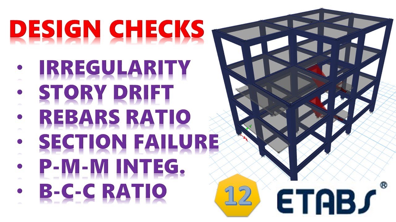 R-12) ETABS Design Checks; Rebar ratio, Irregularity, Drift - Building Design - Civil Engineering