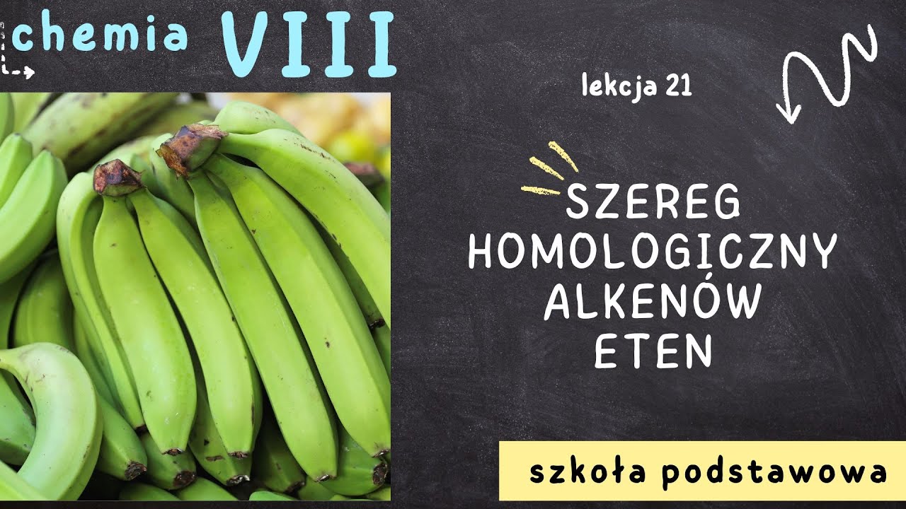 Chemia 8 [Lekcja 21  - Szereg homologiczny alkenów. Eten]