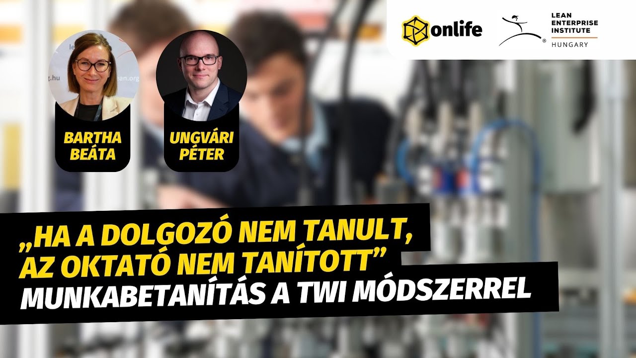 „Ha a dolgozó nem tanult, az oktató nem tanított” − munkabetanítás a TWI módszerrel