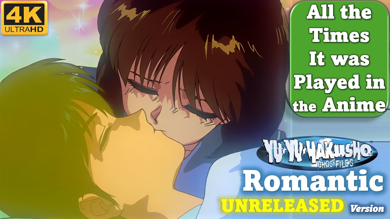 All the Times ROMANTIC Theme was played in YU YU Hakusho + Unreleased Anime Version Soundtrack