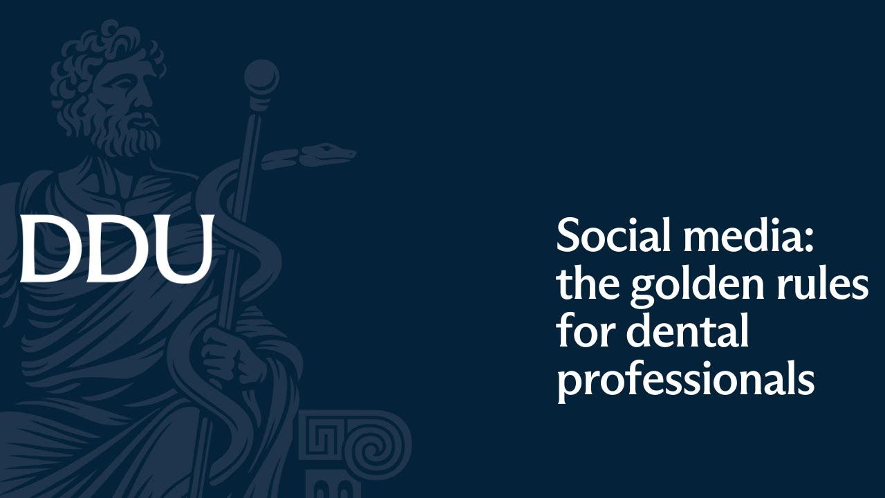DDU Webinar: social media - the golden rules for dental professionals