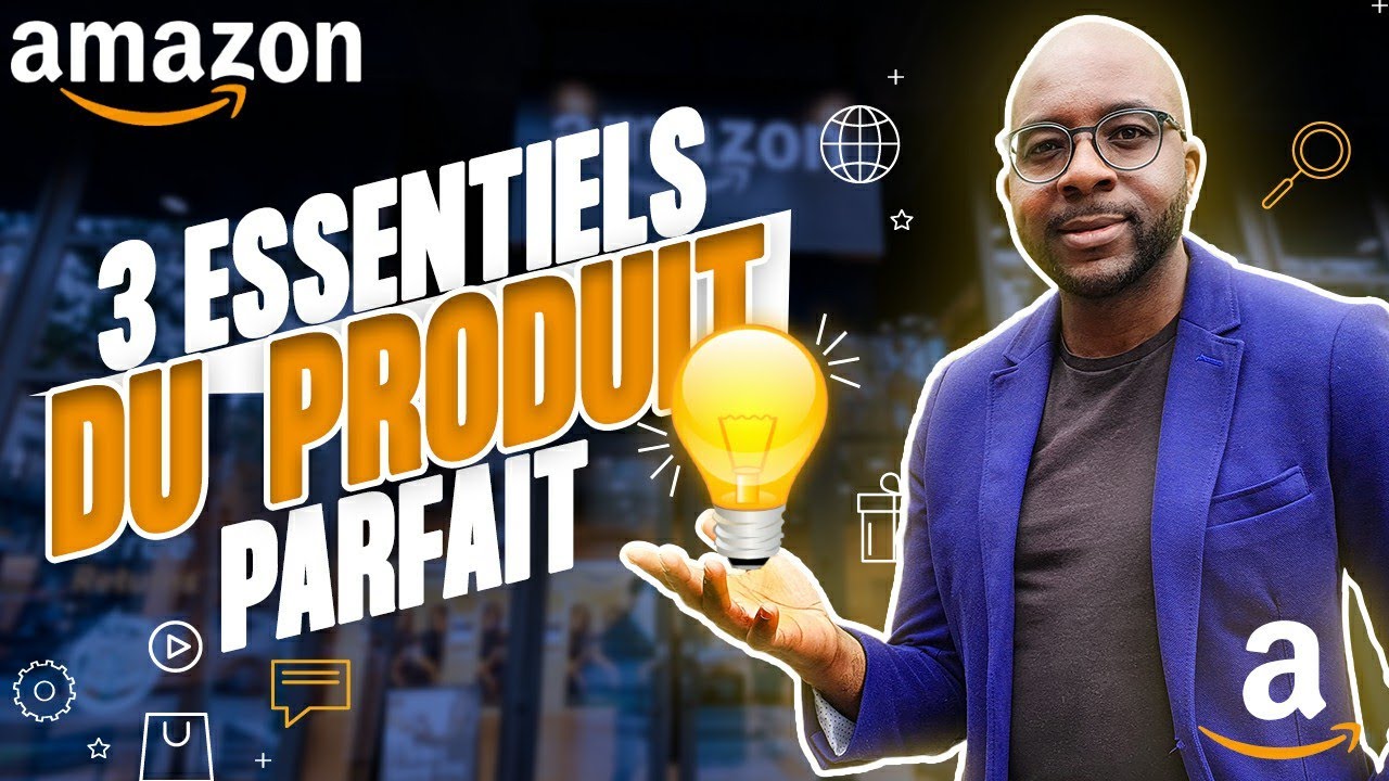 3 Essentiels pour SIMPLIFIER la recherche et TROUVER un produit PARFAIT à vendre sur Amazon