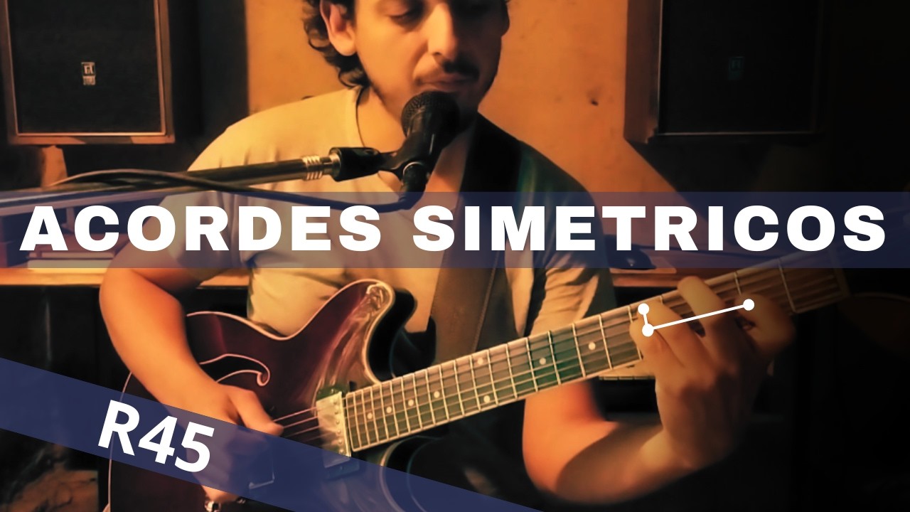 Acordes Simétricos R45