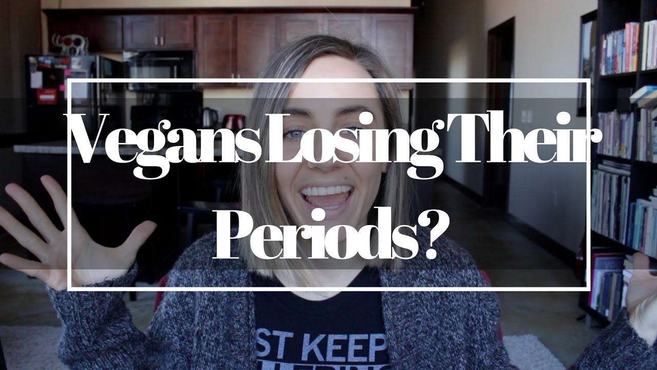 Vegans Losing Their Periods?