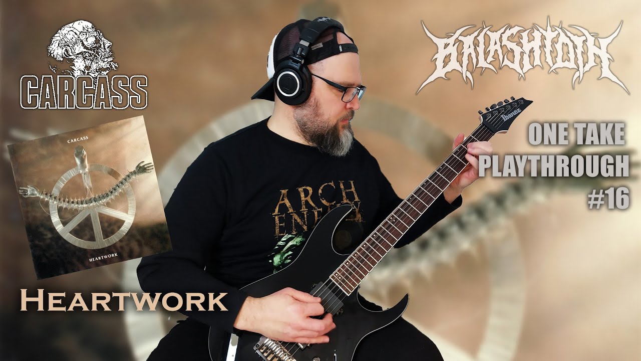 One Take Playthrough No. 16 - Carcass - Heartwork