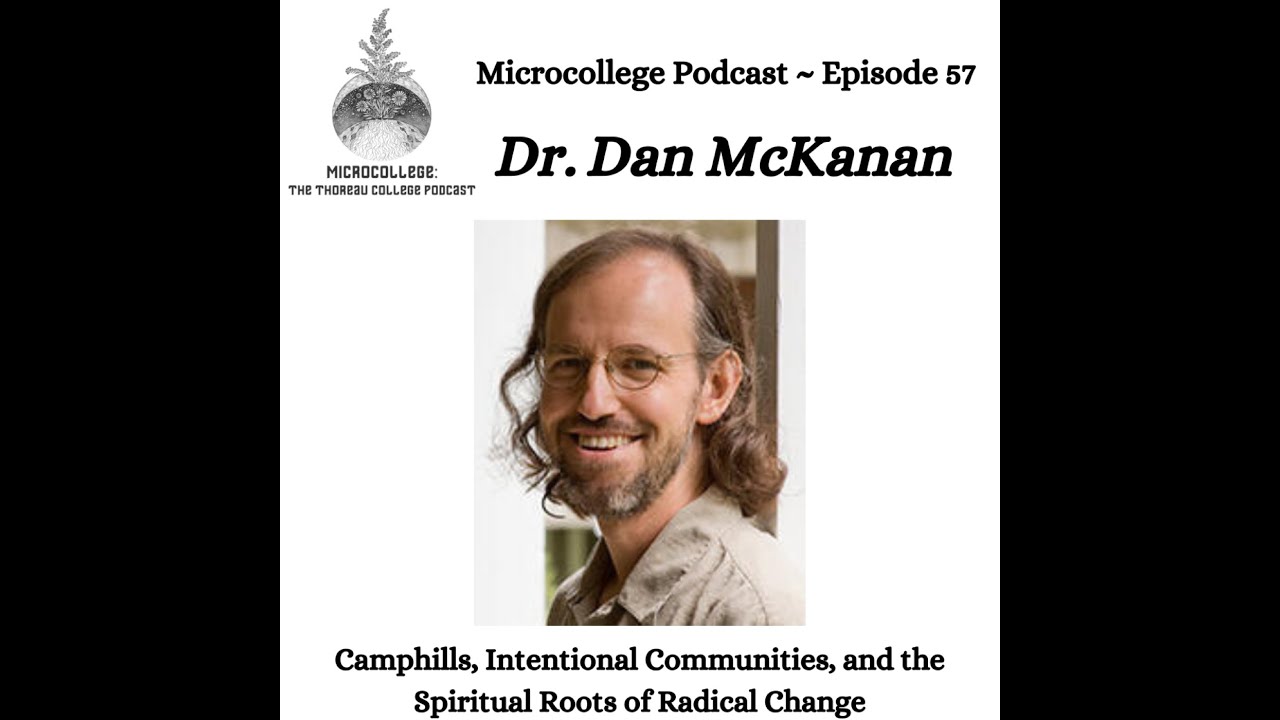 E57: Dr. Dan McKanan: Camphill, Intentional Community, Spiritual Roots of Radical Change