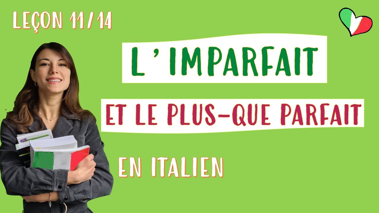 🇮🇹 La conjugaison de l’Imparfait et le plus-que parfait en italien: cours italien débutants 11/14