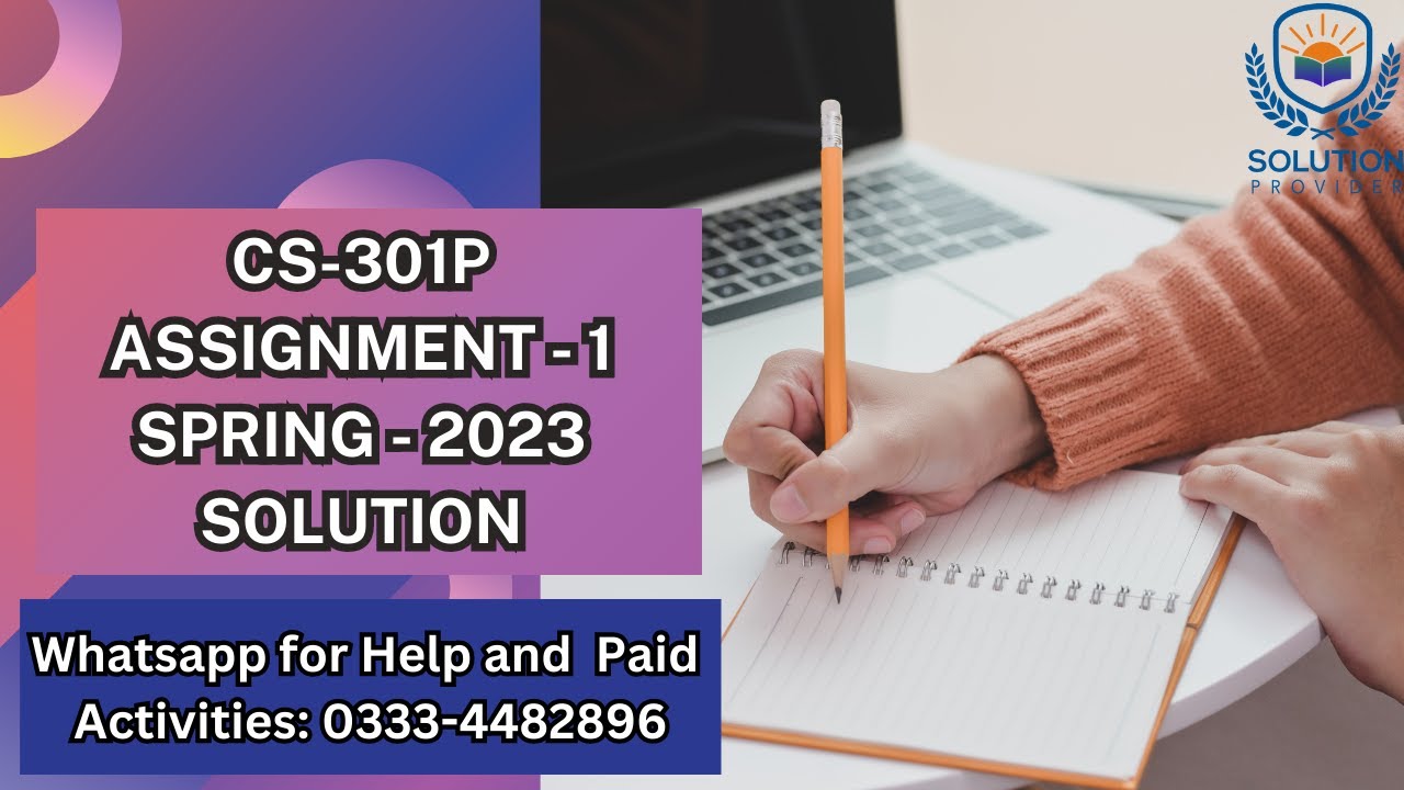 CS301P Assignment 1 Solution 2023 | CS301P Assignment 1 Correct  Solution Spring 2023 | CS301P