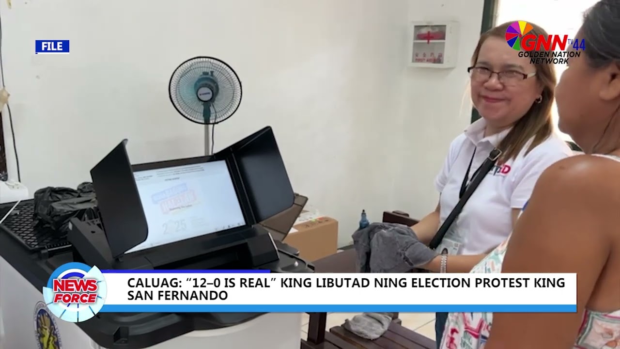 CALUAG: “12–0 IS REAL” KING LIBUTAD NING ELECTION PROTEST KING SAN FERNANDO