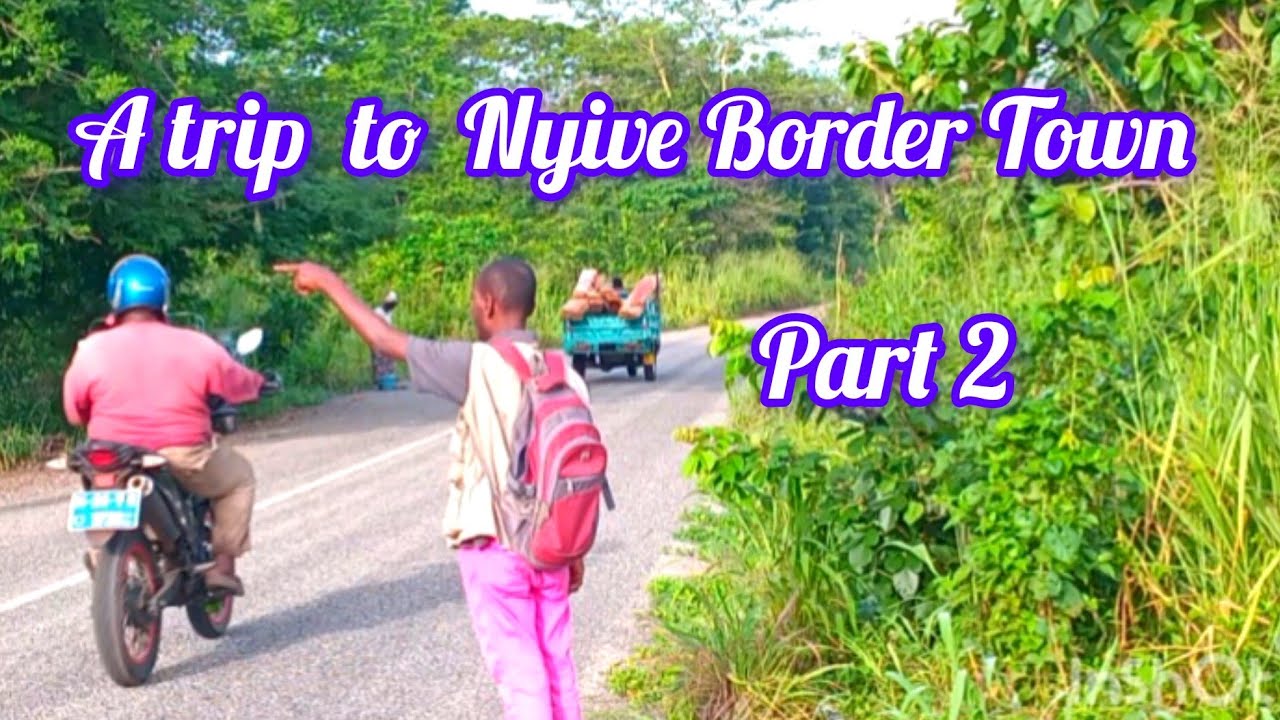 A trip to Ghana's border Town Nyive  Part 2
