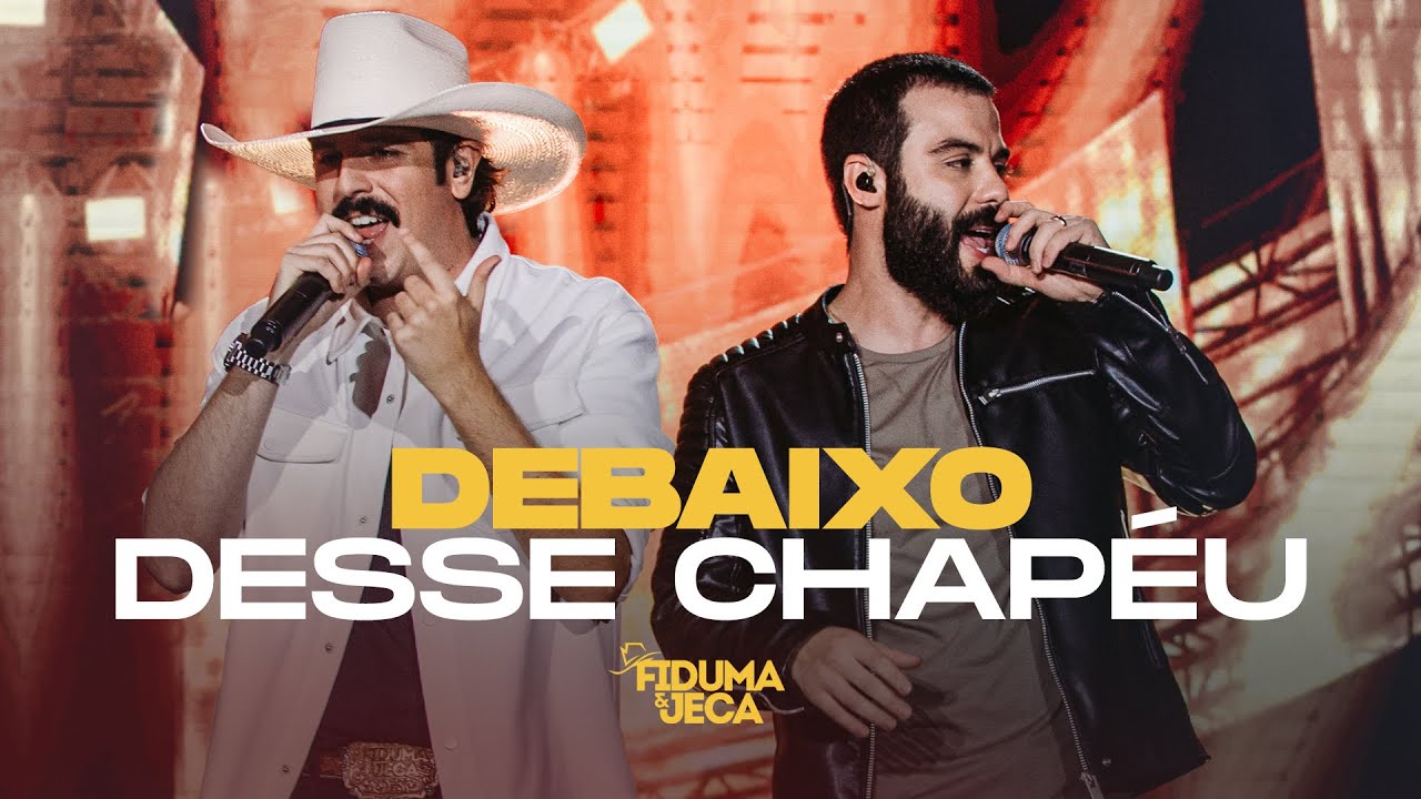 DEBAIXO DESSE CHAPÉU - Fiduma e Jeca (Vídeo Oficial)